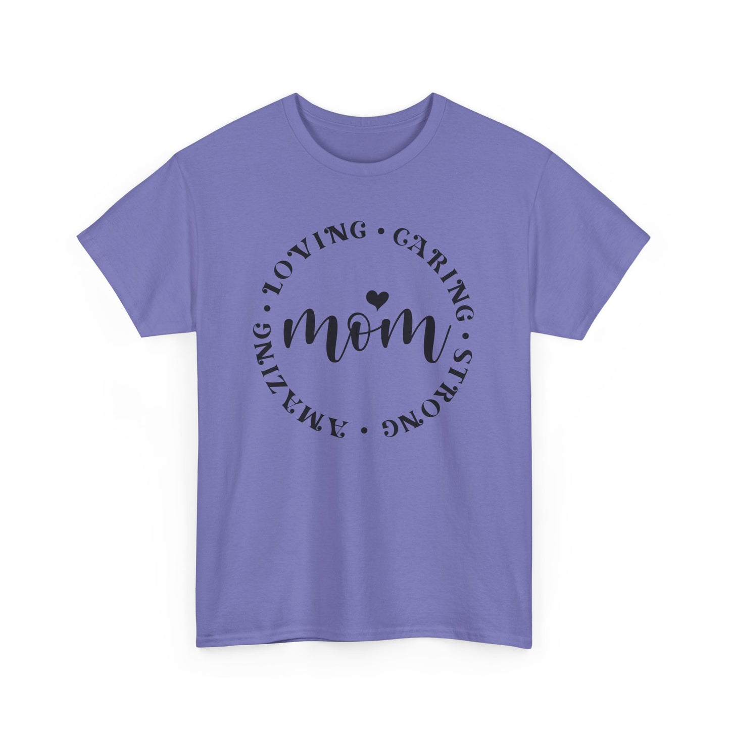 Loving, Caring, Strong, Amazing Mom Love T-shirt