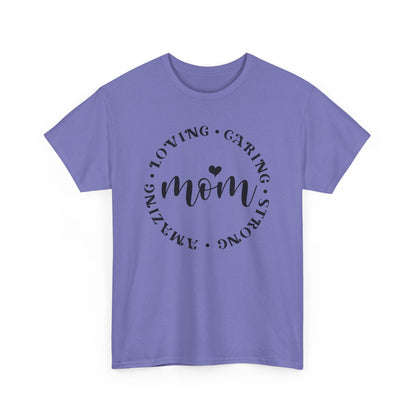 Loving, Caring, Strong, Amazing Mom Love T-shirt