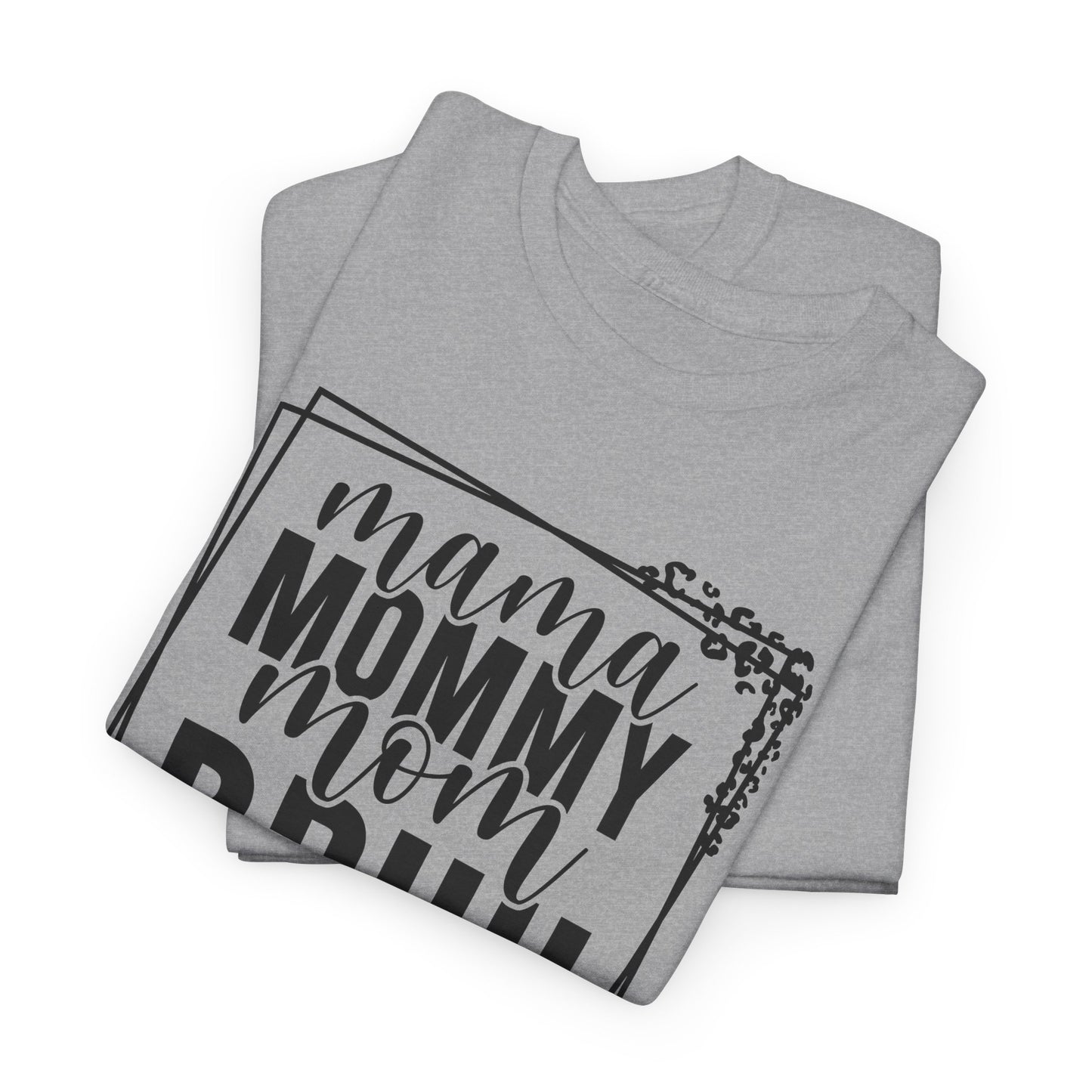 Mama Mommy Mom Bruh Heavy Cotton T-Shirt