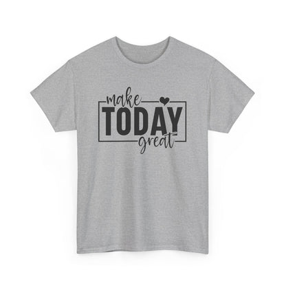 Make Today Great Design Graphic T-shirt