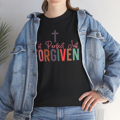 Not Perfect Just Forgiven Unisex T-shirt