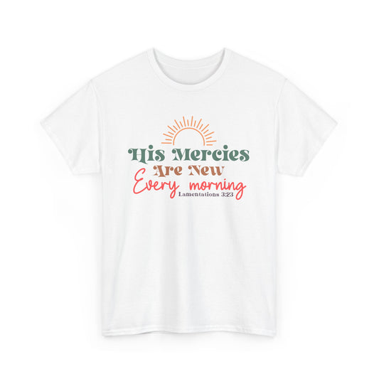 His Mercies Are New Every Morning Unisex T-shirt