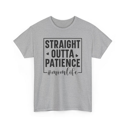 Straight Outta Patience Mom Life T-Shirt