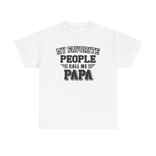 Unisex Cotton Tee - "My Favorite People Call Me Papa" - Father's Day Gift, Family Shirt, Dad Humor, Grandpa Apparel, Unisex Fashion