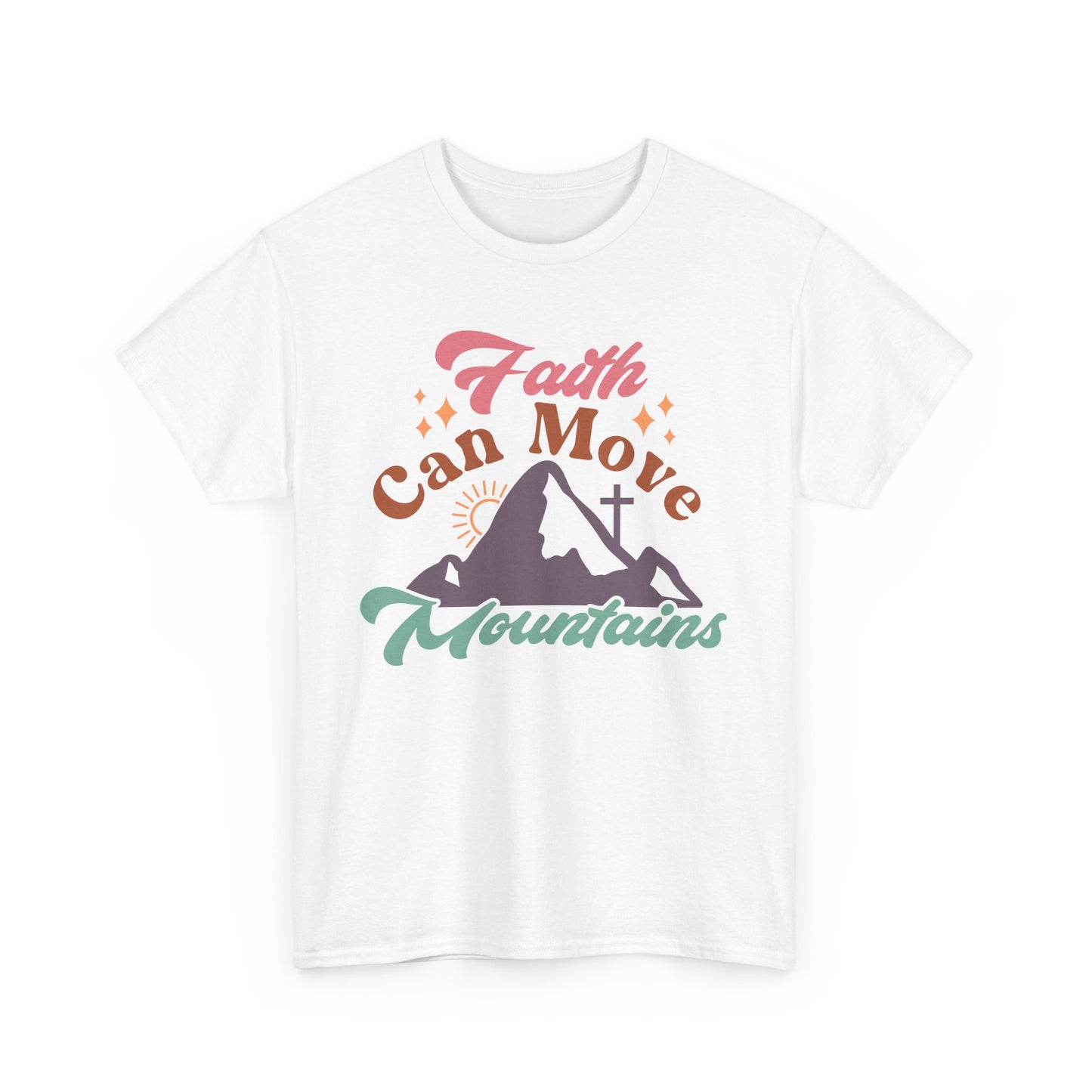 Faith Can Move Mountains Unisex T-shirt