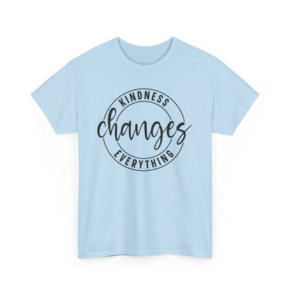 Kindness Changes Everything Tee