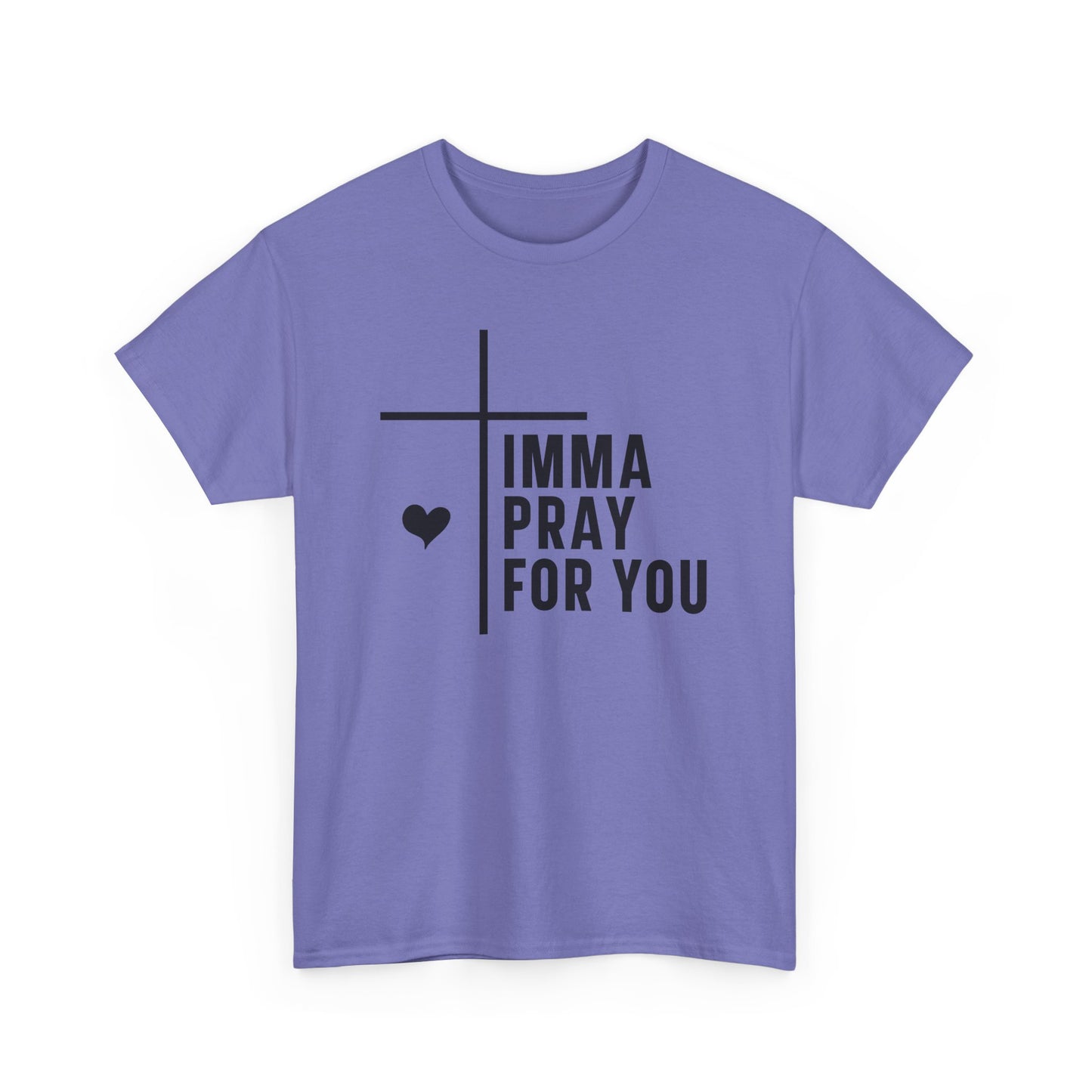 Imma Pray For You Heavy Cotton T-shirt