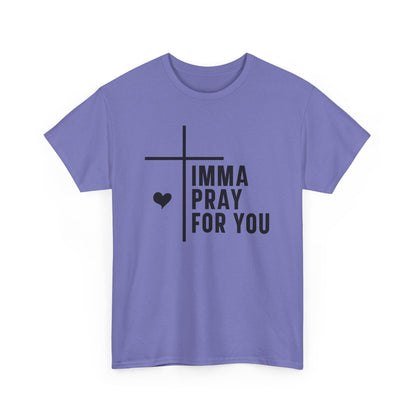 Imma Pray For You Heavy Cotton T-shirt