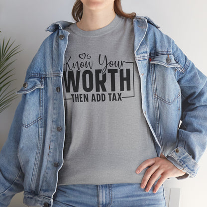 Know Your Worth Then Add Tax Unisex Heavy Cotton T-shirt