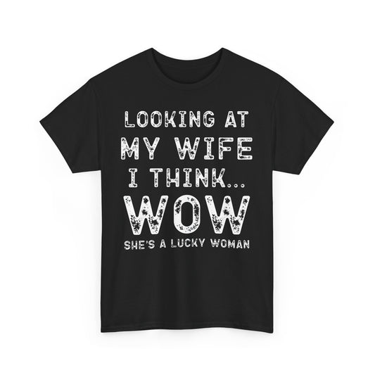 Wow she's a lucky woman Funny T-Shirt