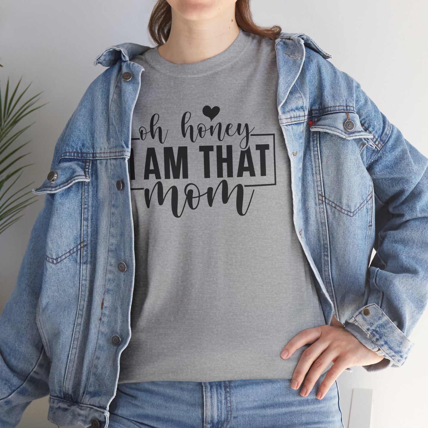 Oh Honey I Am That Mom Life T-Shirt