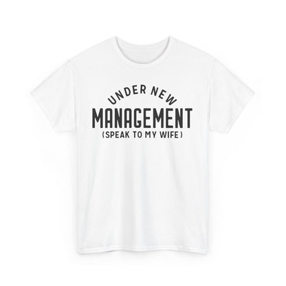 Under New Management Funny T-shirt