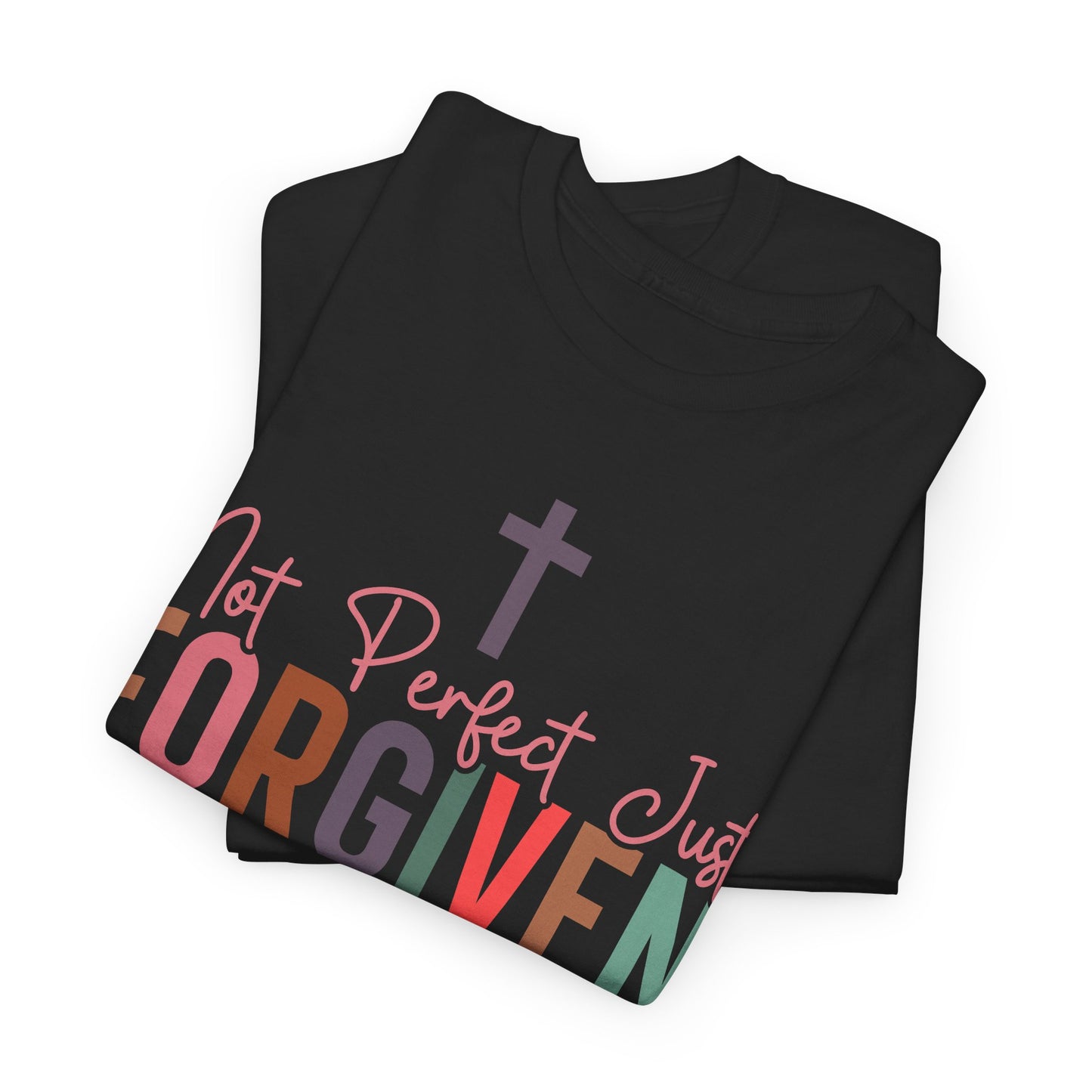 Not Perfect Just Forgiven Unisex T-shirt