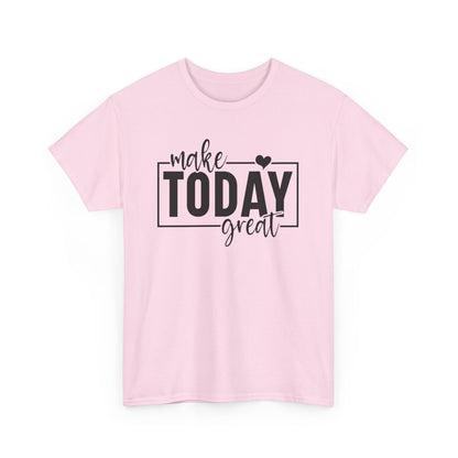 Make Today Great Design Graphic T-shirt