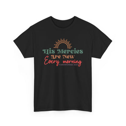 His Mercies Are New Every Morning Unisex T-shirt