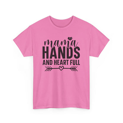 Mama Hands and Heart Full Heavy Cotton T-Shirt