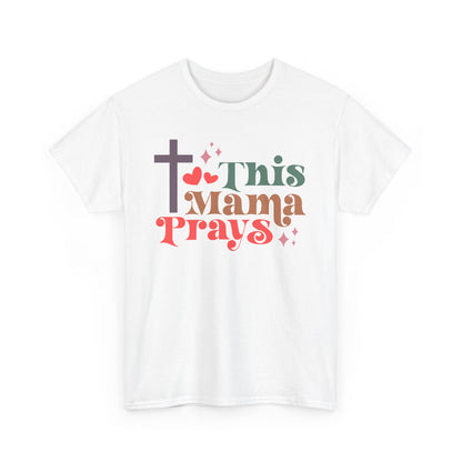 This Mama Prays T-shirt