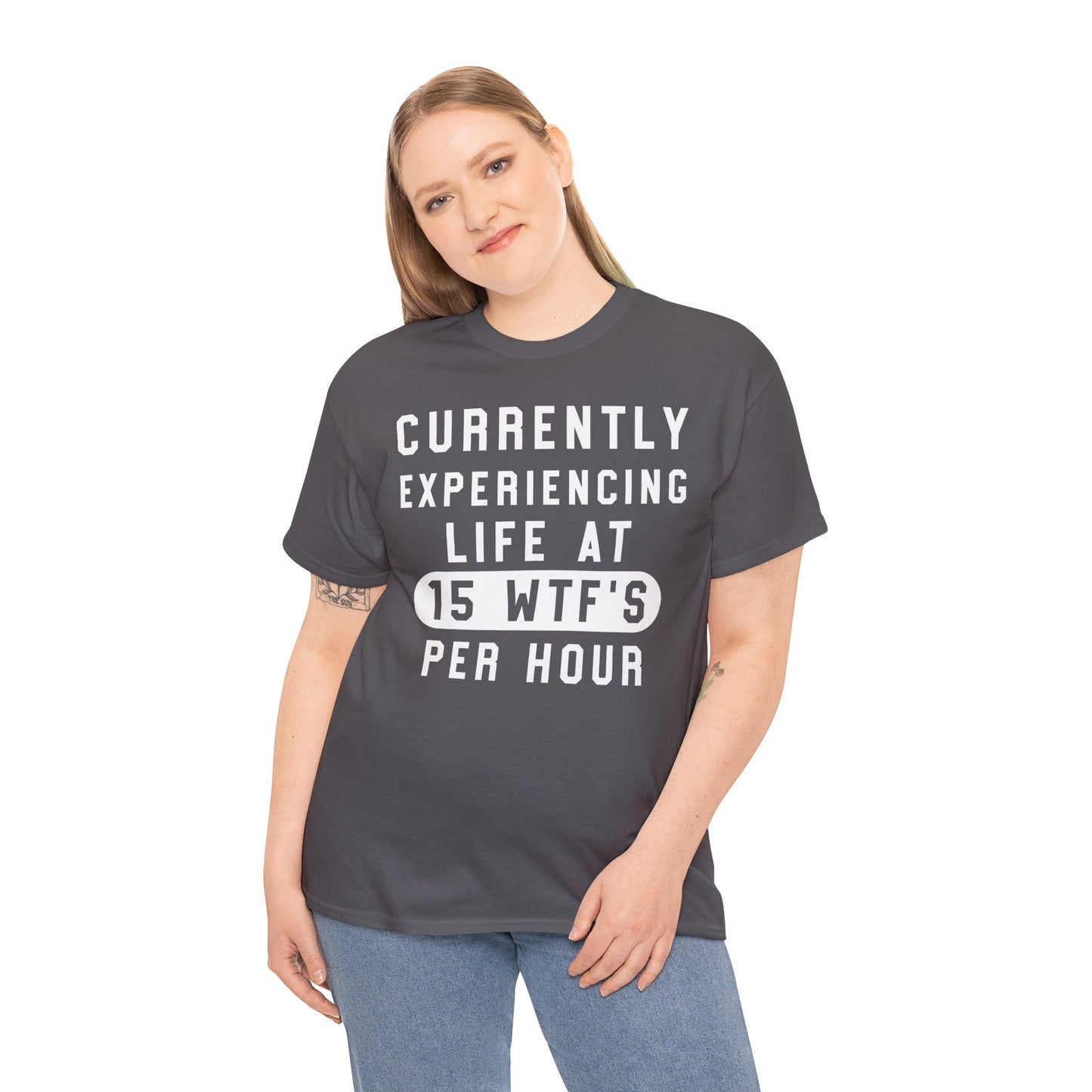 Currently experiencing life at 15 WTF's per hour Graphic Unisex T-shirt