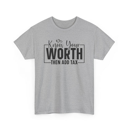 Know Your Worth Then Add Tax Unisex Heavy Cotton T-shirt