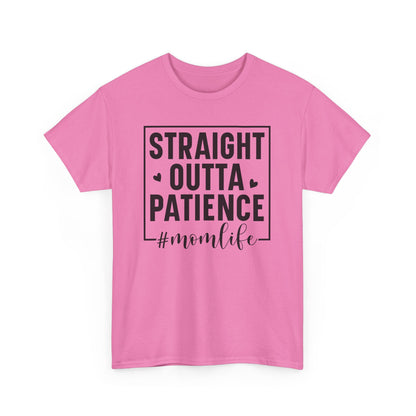 Straight Outta Patience Mom Life T-Shirt