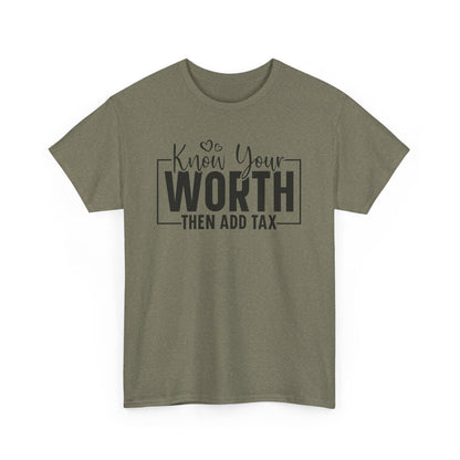 Know Your Worth Then Add Tax Unisex Heavy Cotton T-shirt