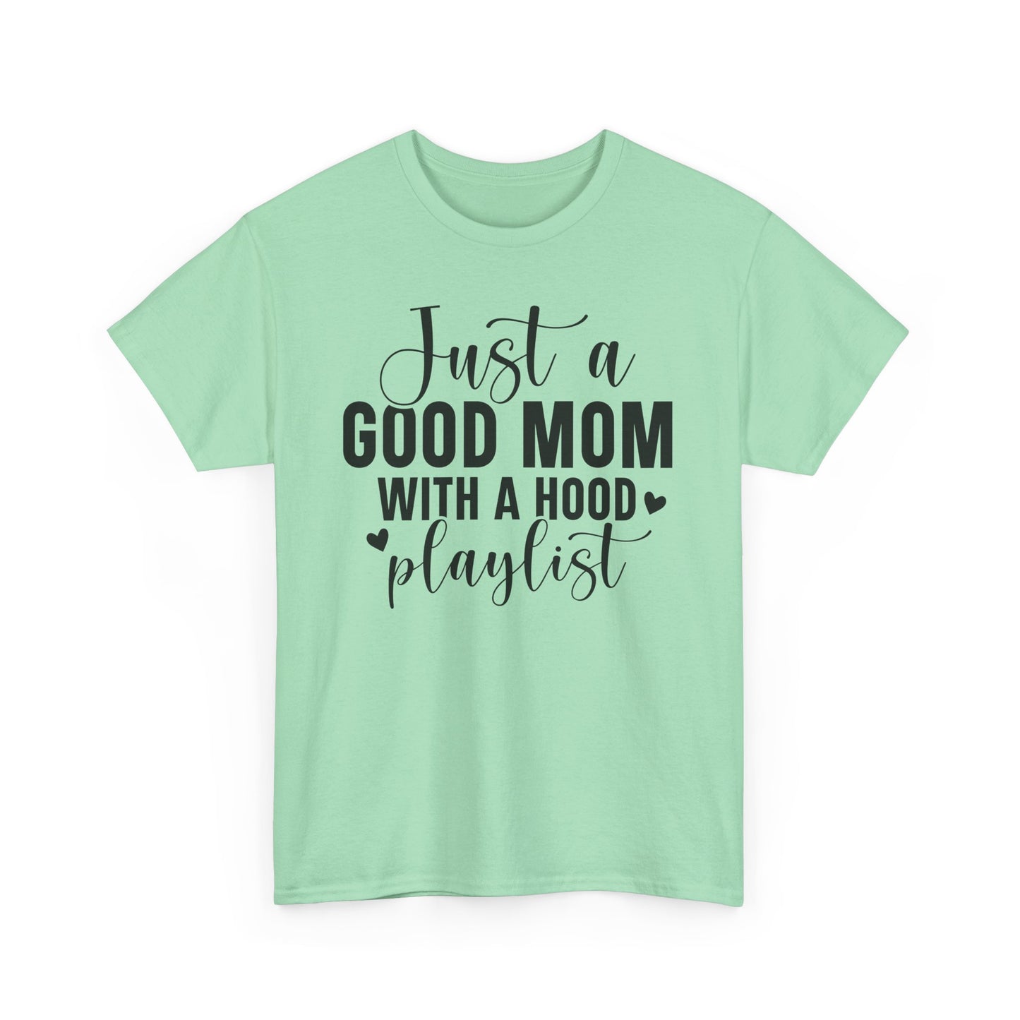 Just A Good Mom With A Hood Playlist Graphic T-shirt