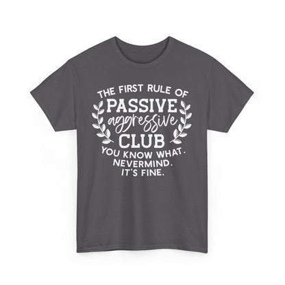 Passive Aggressive Club Rule Unisex T-Shirt