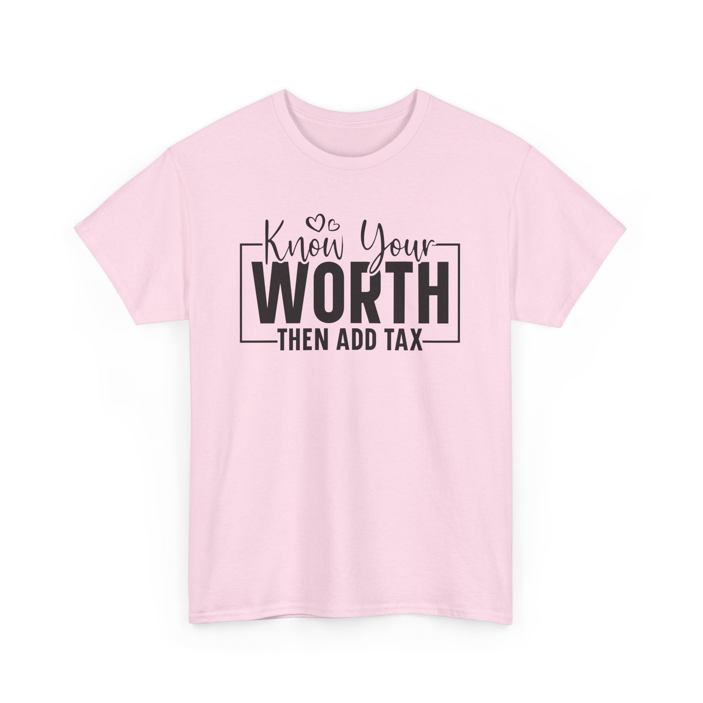 Know Your Worth Then Add Tax Unisex Heavy Cotton T-shirt