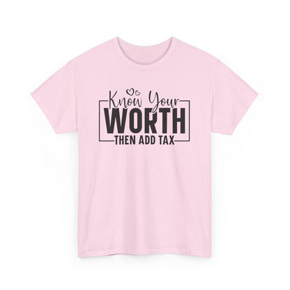 Know Your Worth Then Add Tax Unisex Heavy Cotton T-shirt