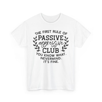 Passive Aggressive Club Rule Unisex T-Shirt