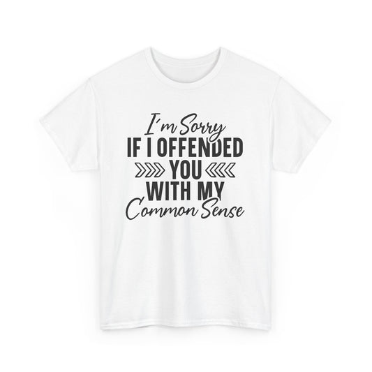 Im Sorry If I Offended You Heavy Cotton T-shirt