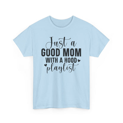 Just A Good Mom With A Hood Playlist Graphic T-shirt