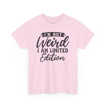 I'm Not Weird I Am Limited Edition Heavy Cotton T-shirt