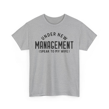 Under New Management Funny T-shirt