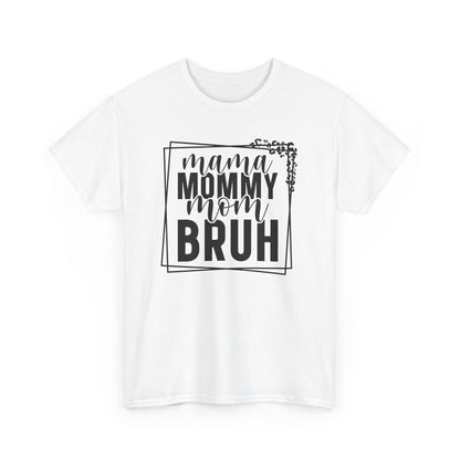 Mama Mommy Mom Bruh Heavy Cotton T-Shirt